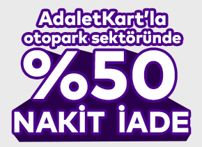 AdaletKart ile Otopark Harcamalarında %50 Nakit İade!